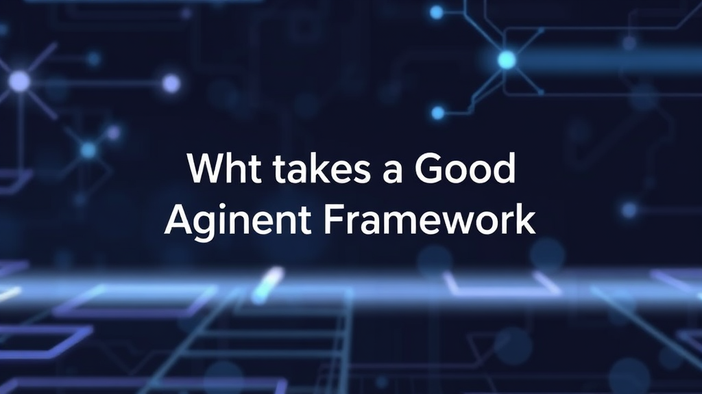 What Makes A Good Ai Agent Fra